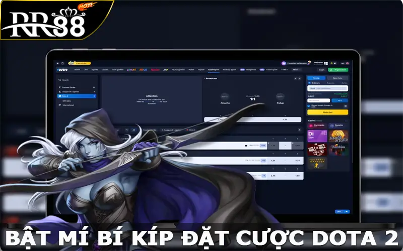 Bật mí bí kíp đặt cược Dota 2 hiệu quả