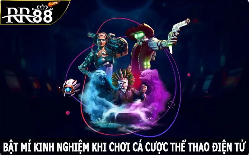 Bật mí kinh nghiệm khi chơi cá cược Esports RR88 hiệu quả