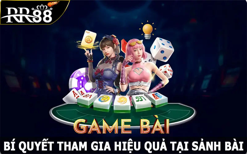 Bí quyết tham gia hiệu quả tại sảnh bài 3d RR88