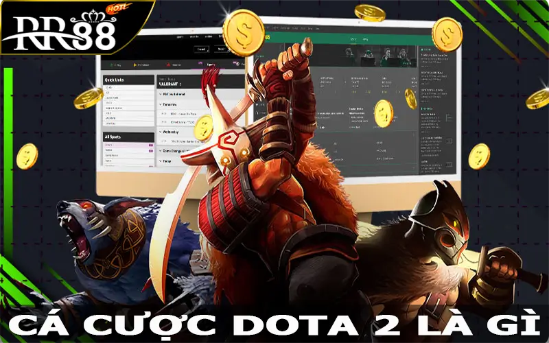 Cá cược Dota 2 là gì