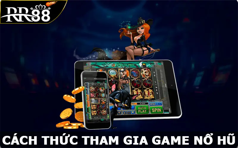 Cách thức tham gia game nổ hũ RR88