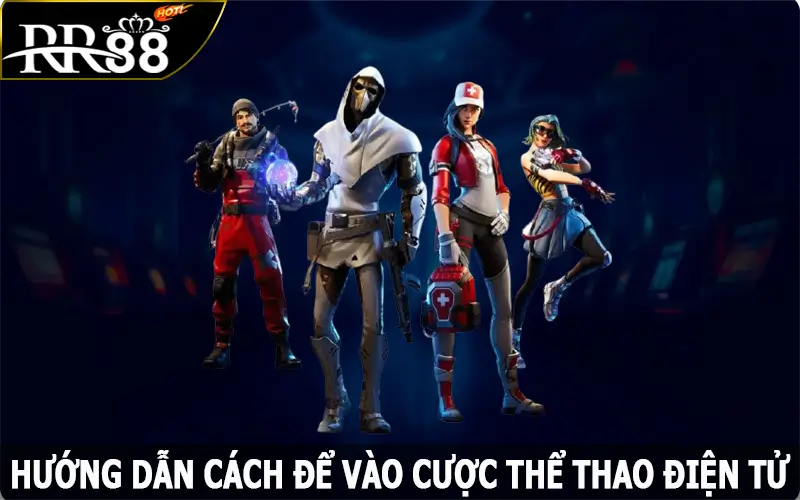 Hướng dẫn cách để vào cược Esports RR88 đơn giản