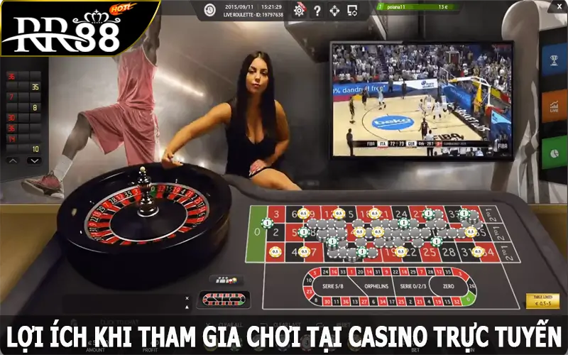 Lợi ích khi tham gia chơi tại casino trực tuyến địa chỉ là gì