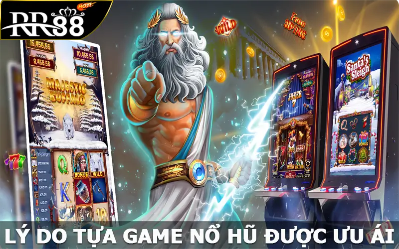 Lý do tựa game nổ hũ được ưu ái bởi người chơi