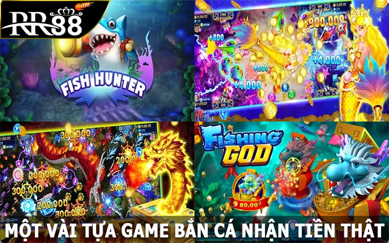 Một vài tựa game bắn cá nhận tiền thật hấp dẫn tại RR88