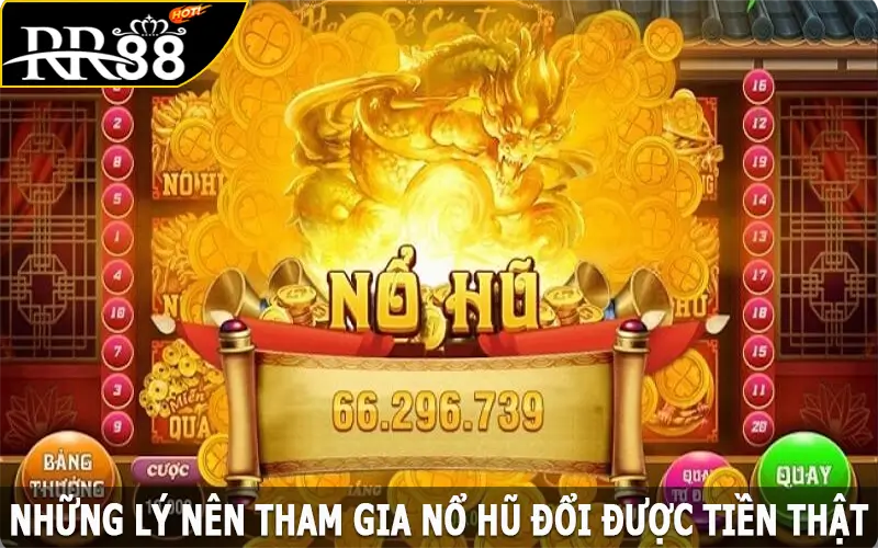 Những lý nên tham gia nổ hũ đổi được tiền thật tại RR88