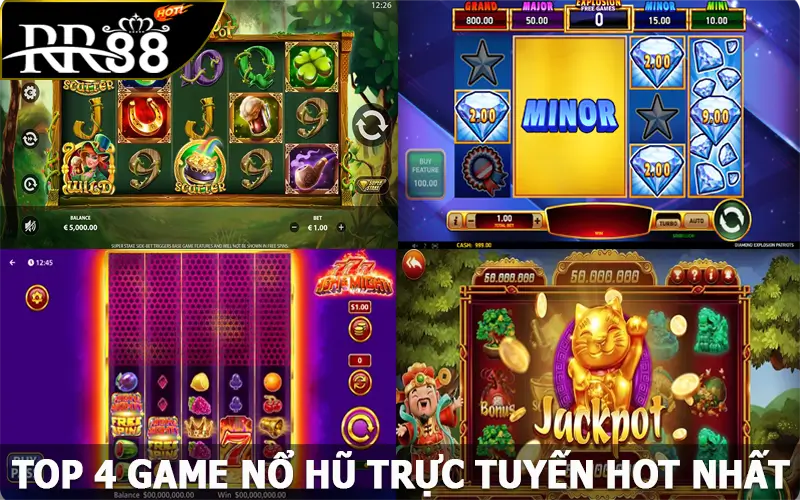 Top 4 game nổ hũ trực tuyến hot nhất hiện nay