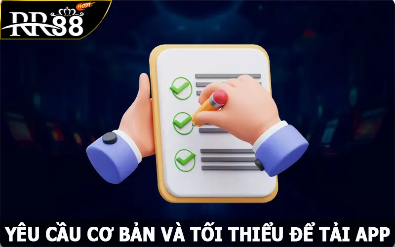 Yêu cầu cơ bản và tối thiểu để tải app RR88