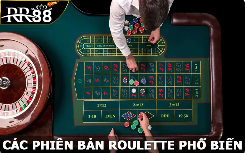 Các phiên bản Roulette tại RR88 phổ biến hiện nay