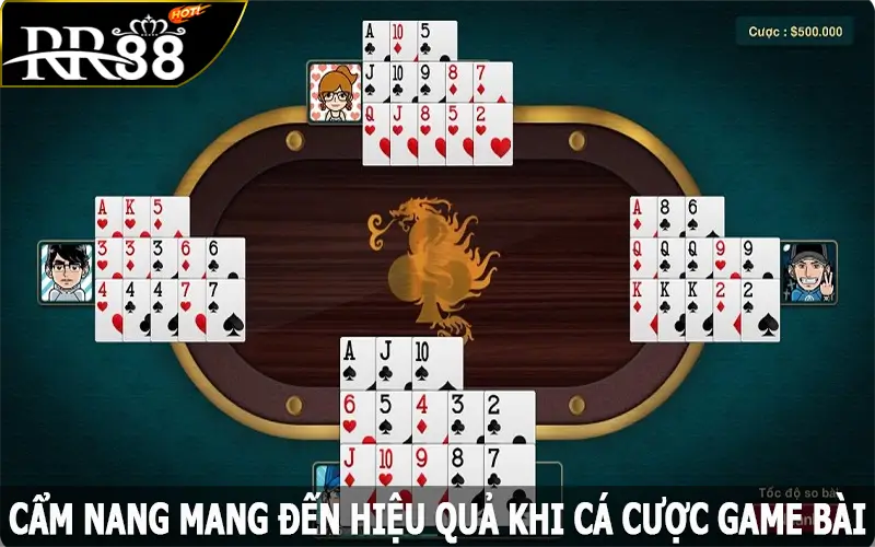 Cẩm nang mang đến hiệu quả khi cá cược game bài