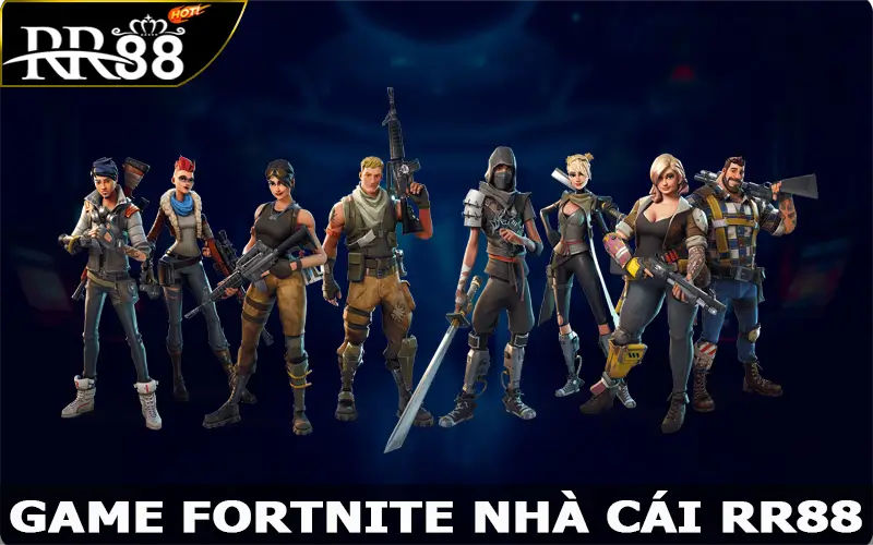 Fortnite – Trải Nghiệm Cá Cược Esports Đỉnh Cao Tại RR88