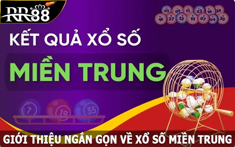 Giới thiệu ngắn gọn về xổ số miền Trung