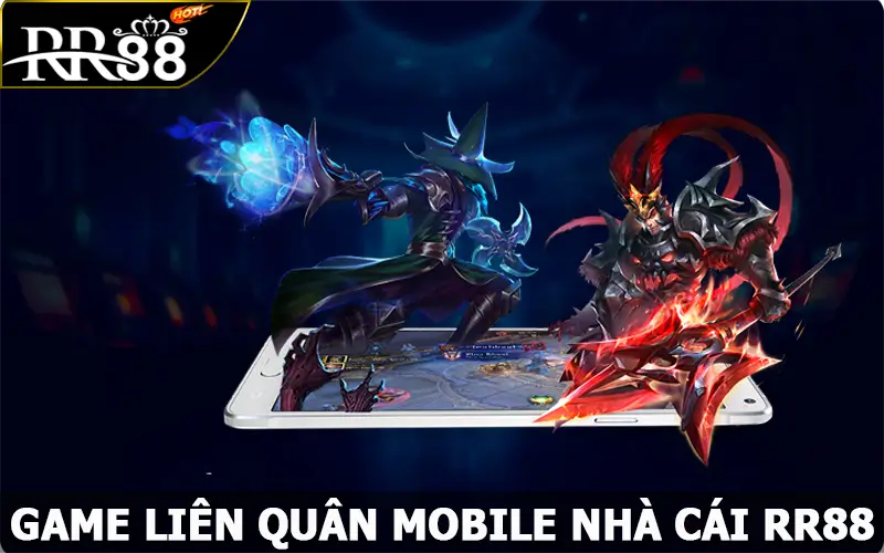 Liên Quân Mobile – Cá Cược Đỉnh Cao Và Sôi Động Cùng RR88