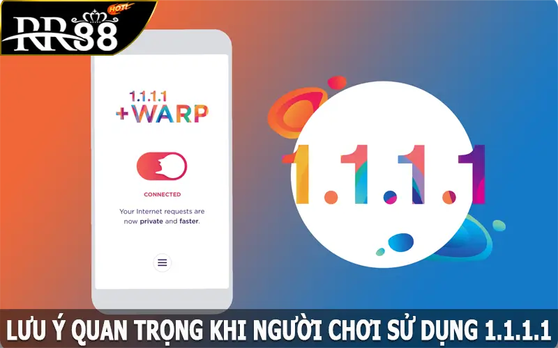 Lưu ý quan trọng khi người chơi sử dụng 1.1.1.1