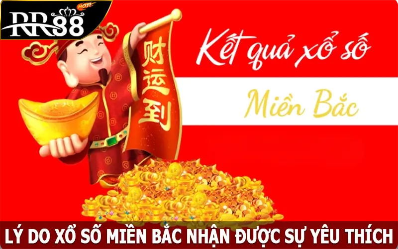 Lý do xổ số miền Bắc nhận được sự yêu thích từ đông đảo người chơi