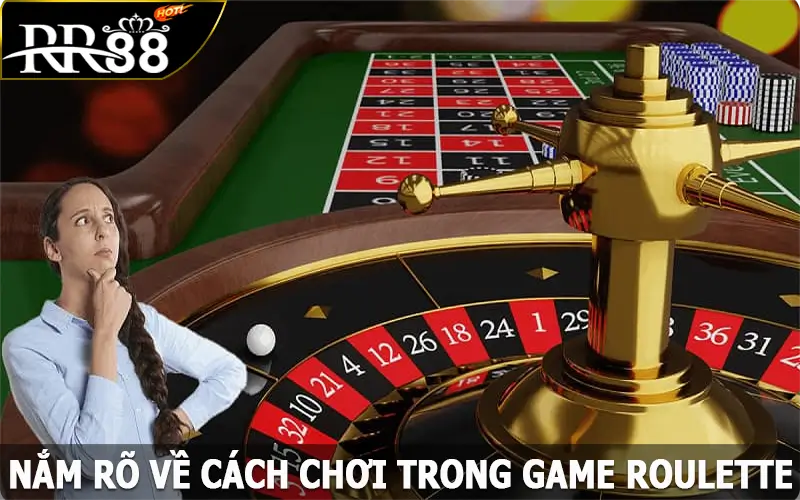 Nắm rõ về cách chơi trong game Roulette dễ dàng