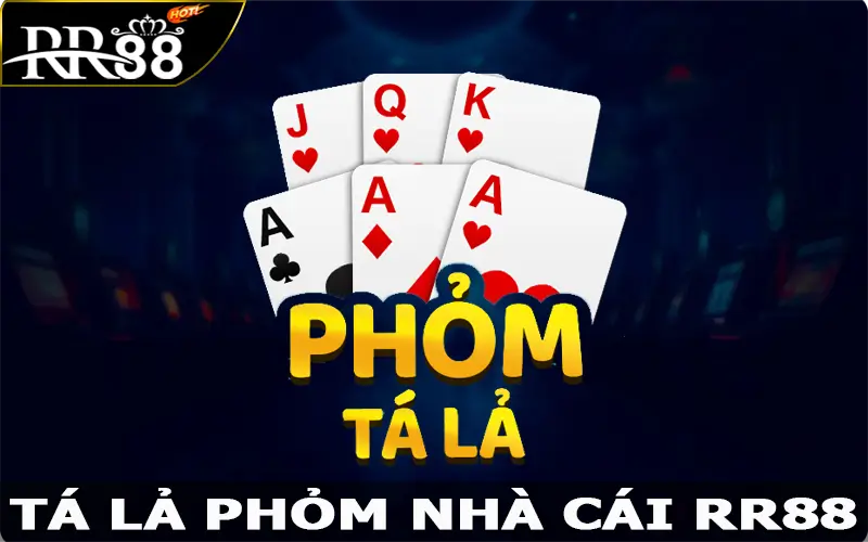 Tá Lả Phỏm – Trải Nghiệm Chơi Game Bài Đỉnh Cao Tại RR88