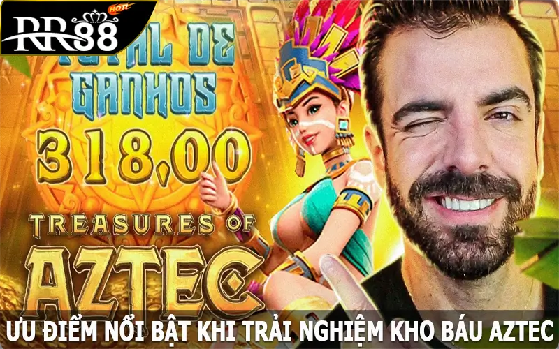 Ưu điểm nổi bật khi trải nghiệm kho báu Aztec tại RR88