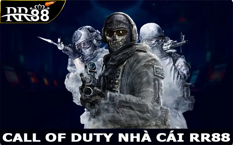 Call Of Duty – Tựa Game Huyền Thoại Và Sôi Động Tại RR88